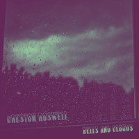Creston Roswell - Bells and Clouds