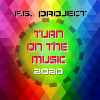 F.G. Project - Turn on the Music 2020