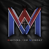 Waiting For Monday - Until the Dawn
