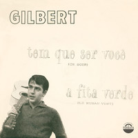 Gilbert - Tem Que Ser Você (Ce Soir) / A Fita Verde
