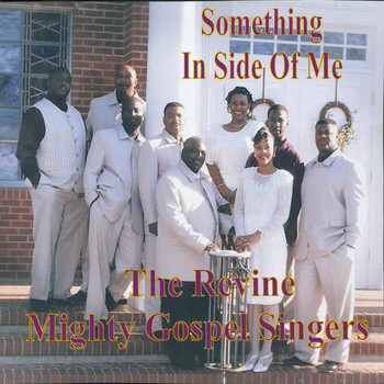 The Revine Mighty Gospel Singers - Something Inside of Me