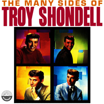 Troy Shondell - The Many Sides of Troy Shondell