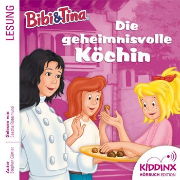 Bibi und Tina - Hörbuch: Die geheimnisvolle Köchin (Ungekürzt)