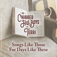 The Chigger Hill Boys & Terri - Songs Like Those for Days Like These