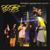 Good Boys - Räppibiisi / Hautaan asti - LOL, Pt. 2