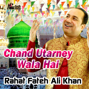 Rahat Fateh Ali Khan - Chand Utarney Wala Hai