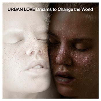 Urban love - Dreams to Change the World