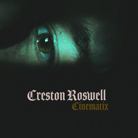 Creston Roswell - Cinematix