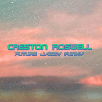 Creston Roswell - Future Jazzy Funky