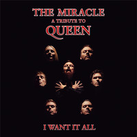 The Miracle - I Want It All (a tribute to Queen)