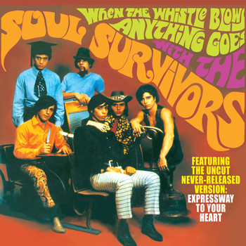 The Soul Survivors - When the Whistle Blows Anything Goes