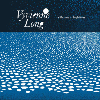 Vyvienne Long - A Lifetime of High Fives (Explicit)
