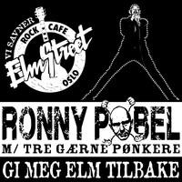 Ronny Pøbel - Gi Meg Elm Tilbake (Explicit)