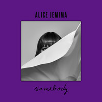 Alice Jemima - Somebody