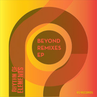 Rhythm Of Elements - Beyond Remixes EP