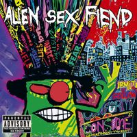 Alien Sex Fiend - Information Overload (Explicit)