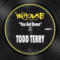 Todd Terry - You Get Down