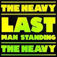 The Heavy - Last Man Standing