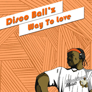 Disco Ball'z - Way to Love