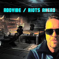 Addvibe - Riots Ahead / Voodoo Kingdom