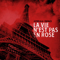 Adrian Deno - La vie n'est pas en rose