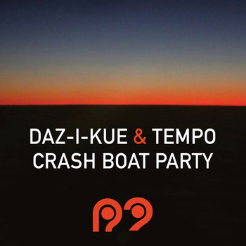 Daz-I-Kue & Tempo - Crash Boat Party