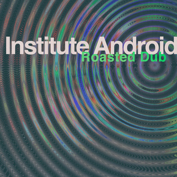 Institute Android - Roasted Dub