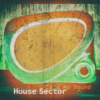 House Sector - It's My Sound