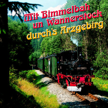 Various Artists - Mit Bimmelbah un Wannerstock durch's Arzgebirg - Die schönsten Lieder aus dem Erzgebirge, Vol. 2