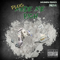 Brixx - Plug (Made Me Rich) (Explicit)