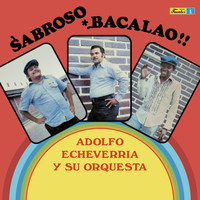 Adolfo Echeverría y Su Orquesta - Sabroso Bacalao