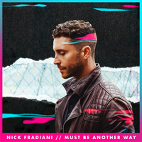 Nick Fradiani - Must Be Another Way