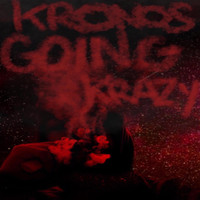 Kronos - Going Krazy (Explicit)