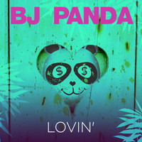 BJ Panda - Lovin' (Explicit)