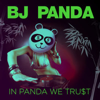 BJ Panda - In Panda We Trust (Explicit)