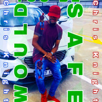 Chris Knight - Would You Be Safe (Explicit)