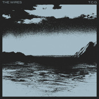 The Wires / - T.C.G.