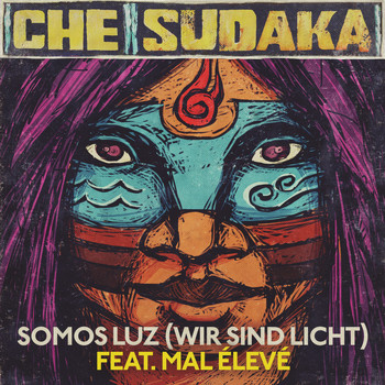 Che Sudaka - Somos Luz (Wir Sind Licht)