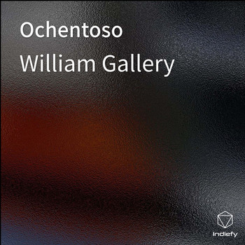 William Gallery - Ochentoso