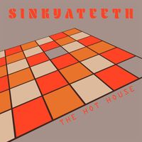 Sink Ya Teeth - The Hot House
