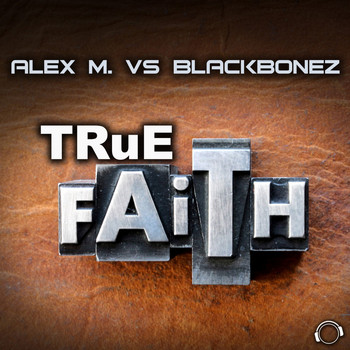 Alex M. & BlackBonez - True Faith