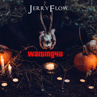 JerryFlow / - Waiting4u