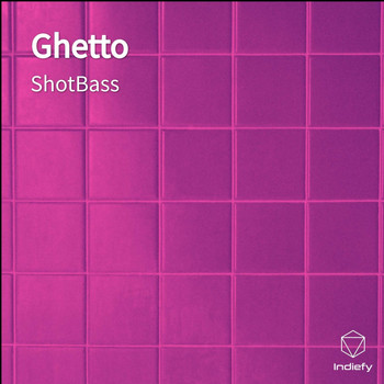 ShotBass - Ghetto
