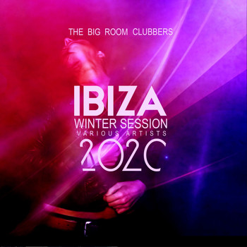 Various Artists - Ibiza Winter Session 2020 (The Big Room Clubbers)