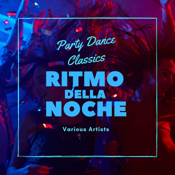Various Artists - Ritmo Della Noche (Party Dance Classics)