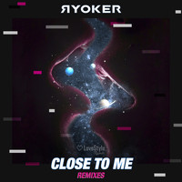 Ryoker - CLOSE TO ME (Remixes)