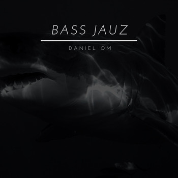 Daniel OM - Bass Jauz