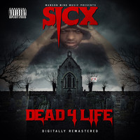 Sicx - Dead 4 Life (Explicit)