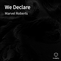 Marvel Roberts - We Declare (Acoustic Version)