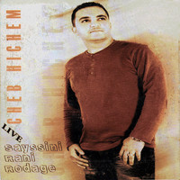 Cheb Hichem - Sayssini rani rodage (Live)